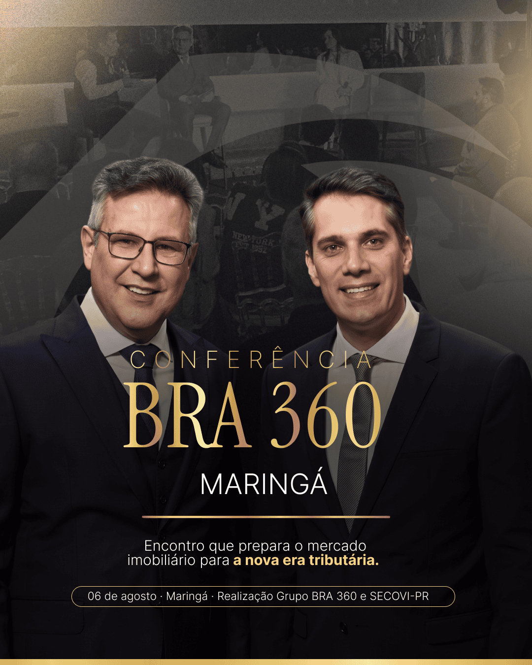 Conferência BRA 360 Maringá, 06 de agosto, realização Grupo BRA 360 e SECOVI-PR